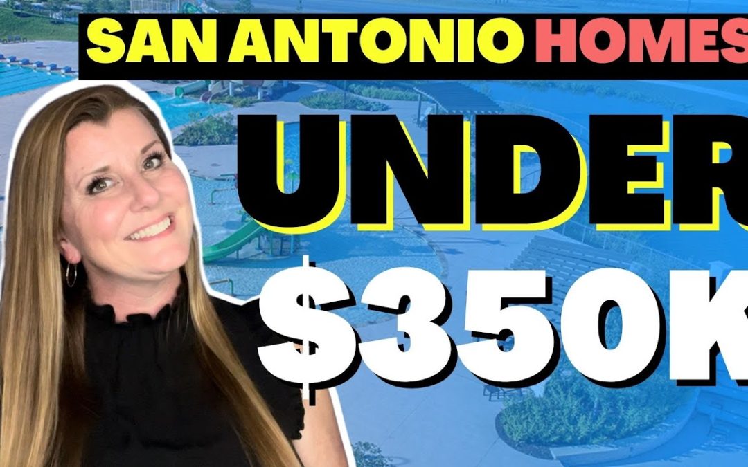BEST Homes UNDER $350k in San Antonio, Texas
