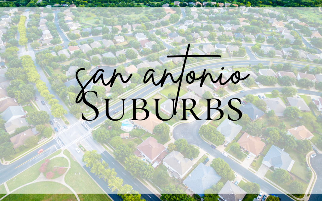 San Antonio Suburbs - Best Suburbs of San Antonio